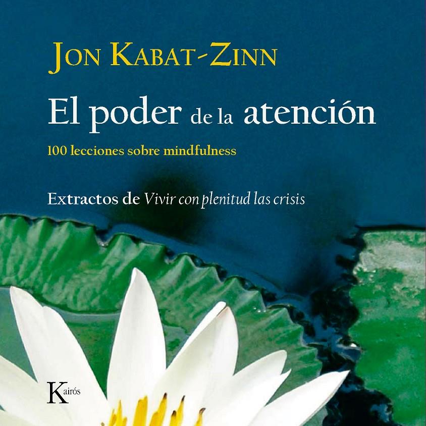 PODER DE LA ATENCIÓN, EL | 9788472457423 | KABAT-ZINN, JON | Llibreria Online de Banyoles | Comprar llibres en català i castellà online