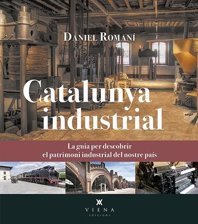 CATALUNYA INDUSTRIAL | 9788417998127 | ROMANÍ CORNET, DANIEL | Llibreria Online de Banyoles | Comprar llibres en català i castellà online