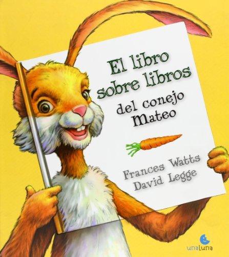 LIBRO SOBRE LIBROS DEL CONEJO MATEO, EL | 9789871296385 | FRANCES WATTS / DAVID LEGGE | Llibreria Online de Banyoles | Comprar llibres en català i castellà online