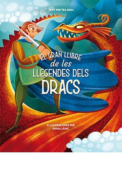 GRAN LLIBRE DE LES LLEGENDES DELS DRACS, EL | 9788418350481 | ORSI, TEA | Llibreria Online de Banyoles | Comprar llibres en català i castellà online