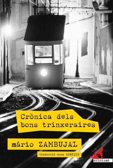 CRÒNICA DELS BONS TRINXERAIRES | 9788415098539 | ZAMBUJAL, MÁRIO | Llibreria Online de Banyoles | Comprar llibres en català i castellà online