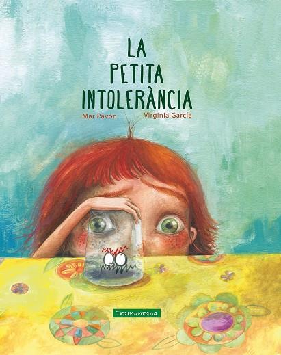 PETITA INTOLERÀNCIA, LA | 9788417303150 | PAVÓN CÓRDOBA, MAR/GARCÍA MARTÍNEZ, VIRGINIA | Llibreria Online de Banyoles | Comprar llibres en català i castellà online