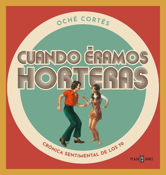 CUANDO ÉRAMOS HORTERAS | 9788401024177 | CORTÉS, OCHÉ | Llibreria Online de Banyoles | Comprar llibres en català i castellà online