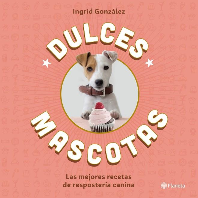 DULCES MASCOTAS | 9788408168645 | GONZÁLEZ, INGRID | Llibreria Online de Banyoles | Comprar llibres en català i castellà online