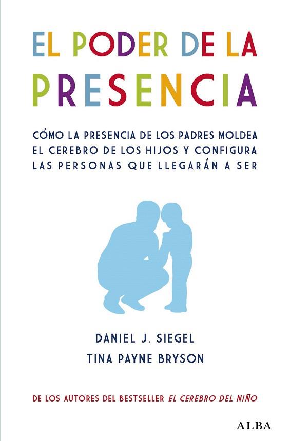 EL PODER DE LA PRESENCIA | 9788490656471 | SIEGEL, DANIEL J./BRYSON, TINA PAYNE | Llibreria Online de Banyoles | Comprar llibres en català i castellà online