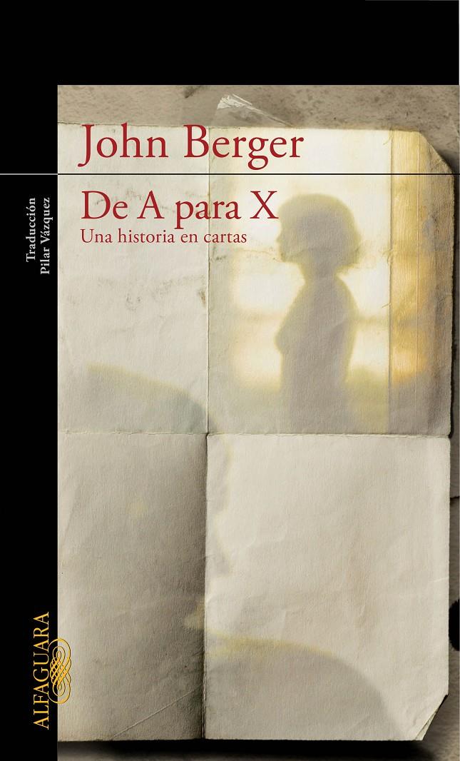 DE A PARA X. UNA HISTORIA EN CARTAS | 9788420422954 | BERGER, JOHN | Llibreria Online de Banyoles | Comprar llibres en català i castellà online