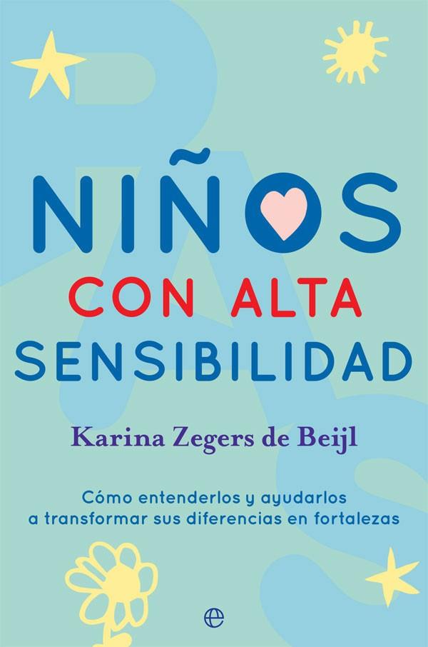 NIÑOS CON ALTA SENSIBILIDAD | 9788491646860 | ZEGERS DE BEIJL, KARINA | Llibreria Online de Banyoles | Comprar llibres en català i castellà online