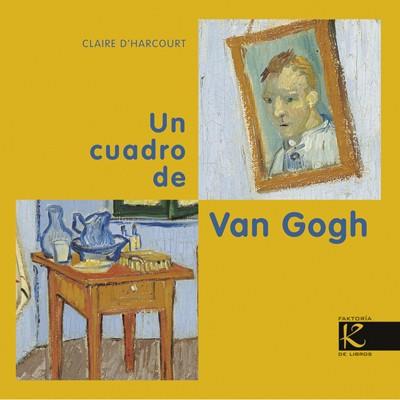 UN CUADRO DE VAN GOGH | 9788415250579 | D'HARCOURT, CLAIRE/LOÏC LE GALL | Llibreria Online de Banyoles | Comprar llibres en català i castellà online