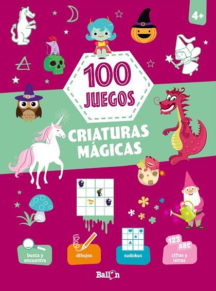 100 JUEGOS - CRIATURAS MÁGICAS | 9789403217062 | BALLON | Llibreria Online de Banyoles | Comprar llibres en català i castellà online
