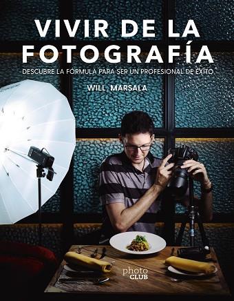 VIVIR DE LA FOTOGRAFÍA | 9788441541764 | ORTEGA PUERTA, GUILLERMO | Llibreria Online de Banyoles | Comprar llibres en català i castellà online