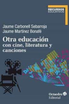 OTRA EDUCACION CON CINE, LITERATURA Y CANCIONES | 9788418348150 | JAUME CARBONELL | Llibreria Online de Banyoles | Comprar llibres en català i castellà online