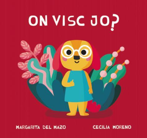 ON VISC JO? | 9788418277764 | DEL MAZO, MARGARITA | Llibreria Online de Banyoles | Comprar llibres en català i castellà online