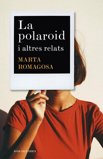 LA POLAROID | 9788417627881 | ROMAGOSA, MARTA | Llibreria Online de Banyoles | Comprar llibres en català i castellà online