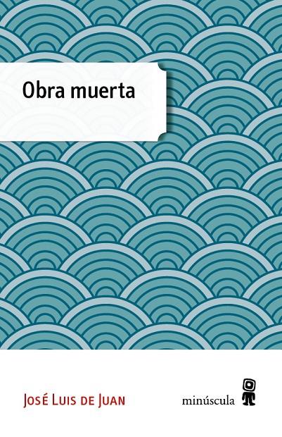 OBRA MUERTA | 9788494353994 | DE JUAN CLAR, JOSÉ LUIS | Llibreria Online de Banyoles | Comprar llibres en català i castellà online