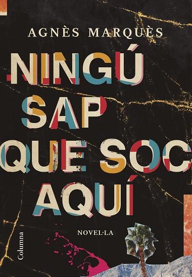 NINGÚ SAP QUE SOC AQUÍ | 9788466428804 | MARQUÈS PUJOLAR, AGNÈS | Llibreria Online de Banyoles | Comprar llibres en català i castellà online