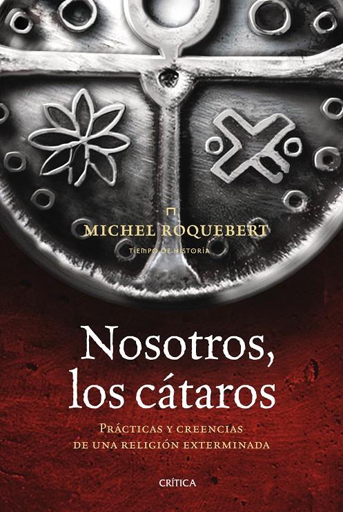 NOSOTROS, LOS CATAROS: PRACTICAS Y CREENCIAS | 9788498920789 | ROQUEBERT | Llibreria Online de Banyoles | Comprar llibres en català i castellà online
