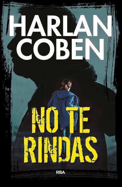 NO TE RINDAS | 9788490569672 | COBEN HARLAN | Llibreria Online de Banyoles | Comprar llibres en català i castellà online