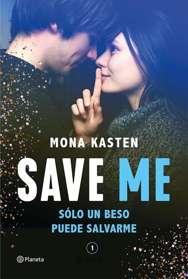SAVE ME (SERIE SAVE 1) | 9788408236924 | KASTEN, MONA | Llibreria Online de Banyoles | Comprar llibres en català i castellà online