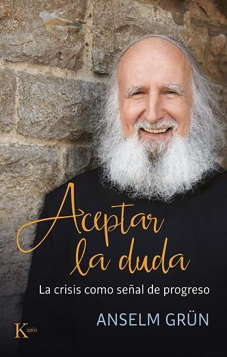ACEPTAR LA DUDA | 9788499888408 | GRÜN, ANSELM | Llibreria Online de Banyoles | Comprar llibres en català i castellà online