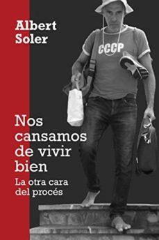 NOS CANSAMOS DE VIVIR BIEN | 9788409170043 | SOLER BUFÍ, ALBERT | Llibreria Online de Banyoles | Comprar llibres en català i castellà online