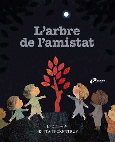 L'ARBRE DE L'AMISTAT | 9788499063041 | TECKENTRUP, BRITTA | Llibreria Online de Banyoles | Comprar llibres en català i castellà online
