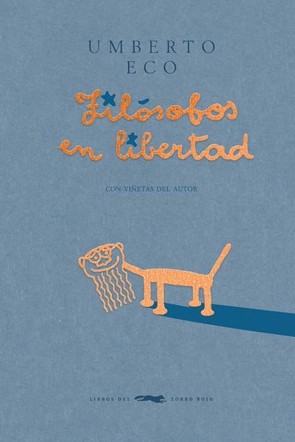 FILÓSOFOS EN LIBERTAD | 9788412782035 | ECO, UMBERTO | Llibreria Online de Banyoles | Comprar llibres en català i castellà online