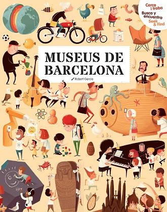 CERCA I TROBA, BUSCA Y ENCUENTRA, SEEK & FIND. MUSEUS DE BARCELONA | 9788499796727 | GARCIA, ROBERT | Llibreria Online de Banyoles | Comprar llibres en català i castellà online