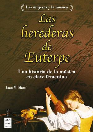 LAS HEREDERAS DE EUTERPE | 9788418703324 | MARTÍ MENDOZA, JOAN M. | Llibreria Online de Banyoles | Comprar llibres en català i castellà online