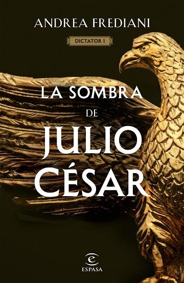 LA SOMBRA DE JULIO CÉSAR (SERIE DICTATOR 1) | 9788467065060 | FREDIANI, ANDREA | Llibreria Online de Banyoles | Comprar llibres en català i castellà online