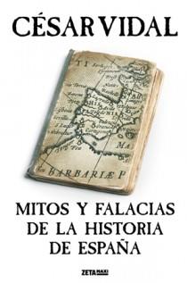 MITOS Y FALACIAS DE LA HISTORIA DE ESPAÑA | 9788498722000 | VIDAL, CESAR | Llibreria Online de Banyoles | Comprar llibres en català i castellà online