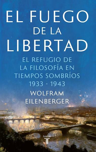 EL FUEGO DE LA LIBERTAD | 9788430623884 | EILENBERGER, WOLFRAM | Llibreria Online de Banyoles | Comprar llibres en català i castellà online