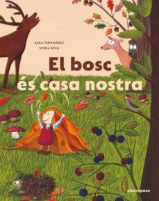 BOSC ÉS CASA NOSTRA, EL | 9788417555856 | FERNÁNDEZ, SARA;ROIG, SONIA | Llibreria Online de Banyoles | Comprar llibres en català i castellà online