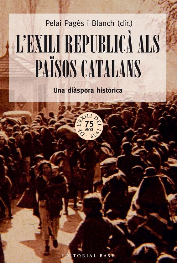 L'EXILI REPUBLICÀ ALS PAÏSOS CATALANS | 9788416166213 | PAGÈS I BLANCH, PELAI | Llibreria Online de Banyoles | Comprar llibres en català i castellà online
