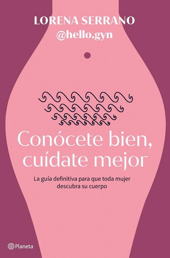 CONÓCETE BIEN, CUÍDATE MEJOR | 9788408267911 | LORENA SERRANO (@HELLO.GYN) | Llibreria Online de Banyoles | Comprar llibres en català i castellà online
