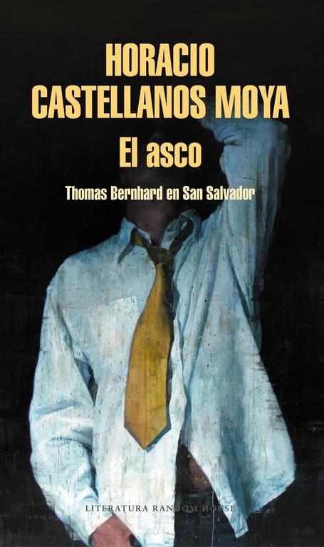 EL ASCO | 9788439734345 | HORACIO CASTELLANOS MOYA | Llibreria Online de Banyoles | Comprar llibres en català i castellà online