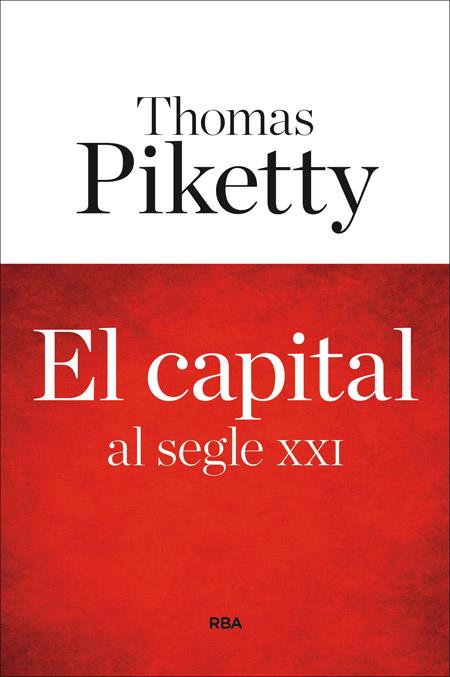 EL CAPITAL AL SEGLE XXI | 9788482647449 | PIKETTY , THOMAS | Llibreria Online de Banyoles | Comprar llibres en català i castellà online