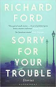 SORRY FOR YOUR TROUBLE | 9781526620057 | RICHARD FORD | Llibreria Online de Banyoles | Comprar llibres en català i castellà online