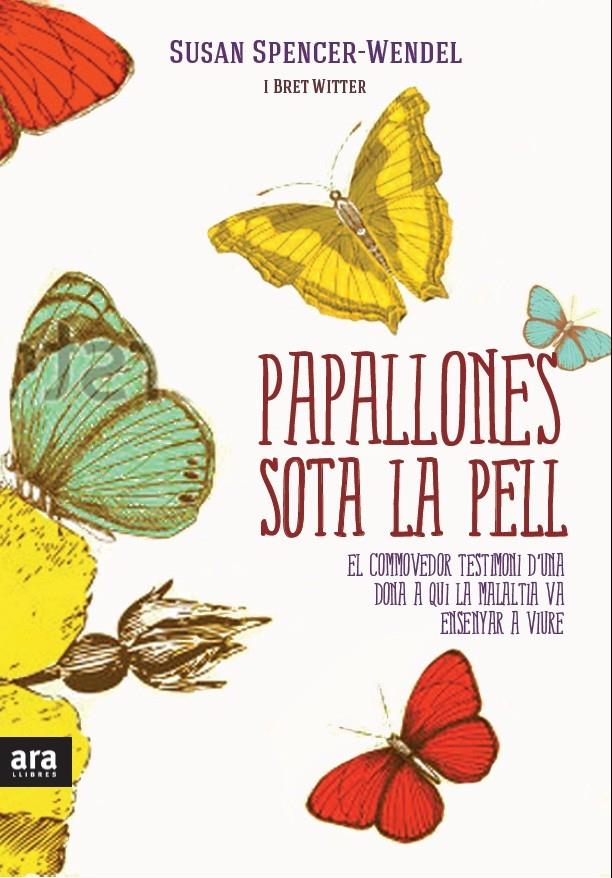 PAPALLONES SOTA LA PELL | 9788415224402 | SPENCER-WENDER, SUSAN / BRET, WITTER  | Llibreria Online de Banyoles | Comprar llibres en català i castellà online