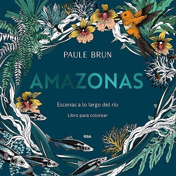 AMAZONAS. ESCENAS A LO LARGO DEL RÍO. | 9788491879343 | BRUN, PAULE | Llibreria Online de Banyoles | Comprar llibres en català i castellà online