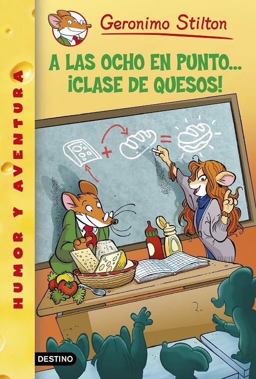 A LAS OCHO EN PUNTO... ¡CLASE DE QUESOS! | 9788408130307 | STILTON, GERONIMO  | Llibreria Online de Banyoles | Comprar llibres en català i castellà online