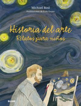 HISTORIA DEL ARTE. RELATOS PARA NIÑOS | 9788418459177 | BIRD, MICHAEL/EVANS, PETER | Llibreria Online de Banyoles | Comprar llibres en català i castellà online