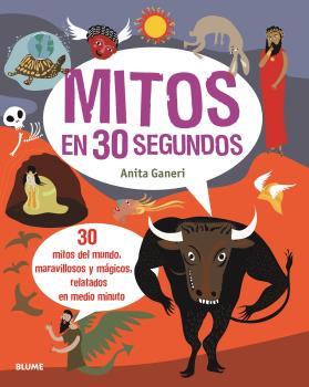 30 SEGUNDOS. MITOS (2020) | 9788417757762 | GANERI, ANITA | Llibreria L'Altell - Llibreria Online de Banyoles | Comprar llibres en català i castellà online - Llibreria de Girona
