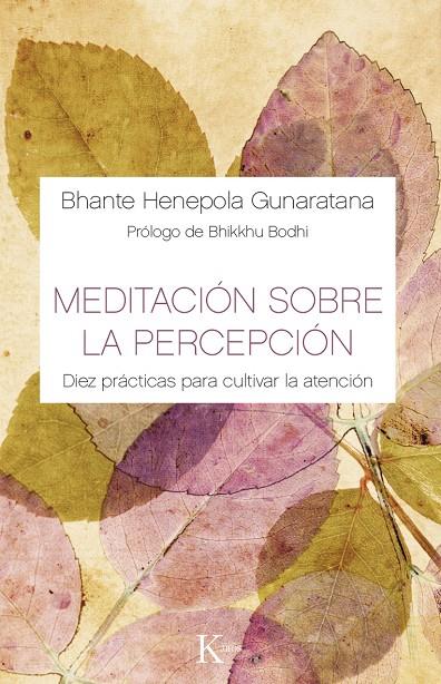 MEDITACIÓN SOBRE LA PERCEPCIÓN | 9788499884882 | GUNARATANA, BHANTE HENEPOLA | Llibreria Online de Banyoles | Comprar llibres en català i castellà online