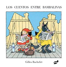 LOS CUENTOS ENTRE BAMBALINAS | 9788416817115 | BACHELET, GILLES | Llibreria Online de Banyoles | Comprar llibres en català i castellà online