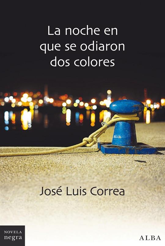 LA NOCHE EN QUE SE ODIARON DOS COLORES | 9788490655245 | CORREA, JOSÉ LUIS | Llibreria Online de Banyoles | Comprar llibres en català i castellà online