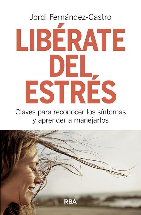LIBÉRATE DEL ESTRÉS | 9788491873518 | FERNÁNDEZ CASTRO, JORDI | Llibreria Online de Banyoles | Comprar llibres en català i castellà online