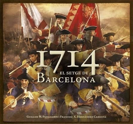 1714 EL SETGE DE BARCELONA | 9788415695097 | HERNÀNDEZ CARDONA, FRANCESC XAVIER | Llibreria Online de Banyoles | Comprar llibres en català i castellà online