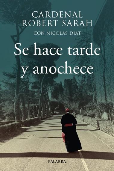 SE HACE TARDE Y ANOCHECE | 9788490618929 | ROBERT SARAH | Llibreria Online de Banyoles | Comprar llibres en català i castellà online