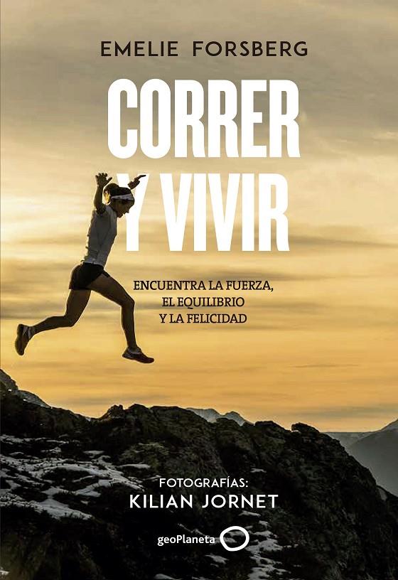 CORRER Y VIVIR | 9788408201106 | FORSBERG, EMELIE/JORNET, KILIAN | Llibreria Online de Banyoles | Comprar llibres en català i castellà online