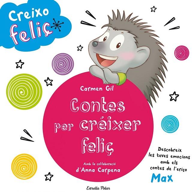 CONTES PER CRÉIXER FELIÇ | 9788490579466 | GIL, CARMEN/CARPENA, ANNA | Llibreria Online de Banyoles | Comprar llibres en català i castellà online